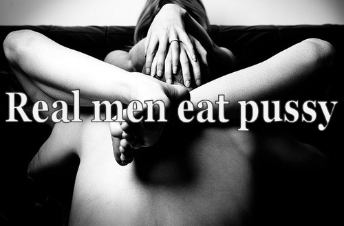 classy-tumblr-real-men-eat-pussy.jpg